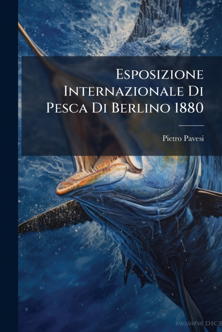 Esposizione Internazionale Di Pesca Di Berlino 1880