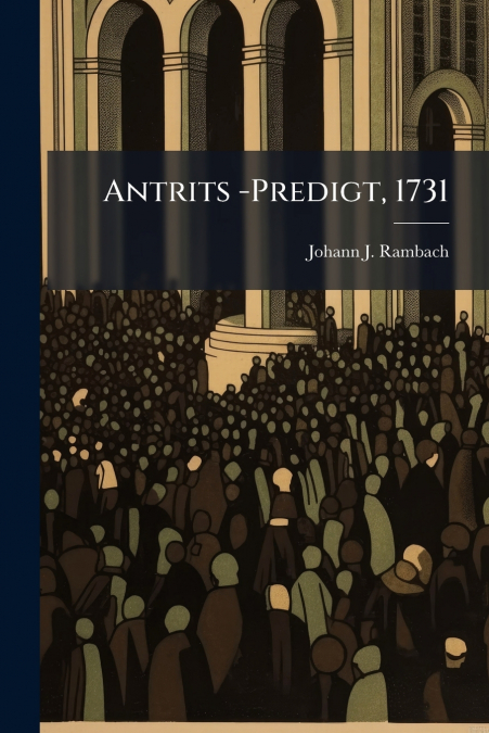Antrits -Predigt, 1731