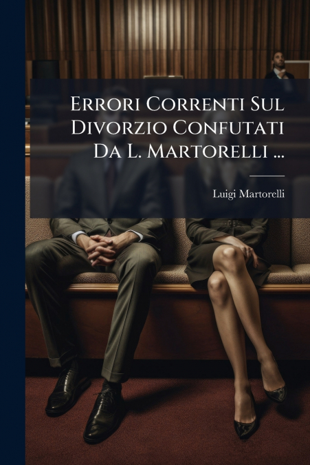 Errori Correnti Sul Divorzio Confutati Da L. Martorelli ...