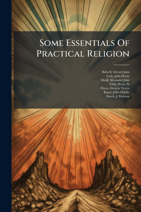 Some Essentials Of Practical Religion