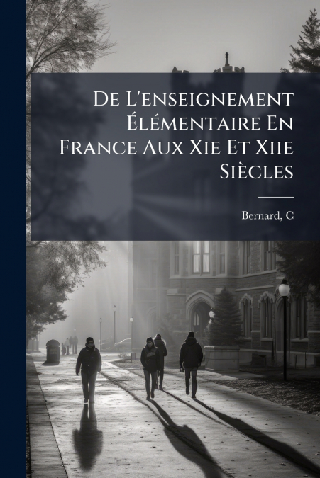 De L’enseignement Élémentaire En France Aux Xie Et Xiie Siècles