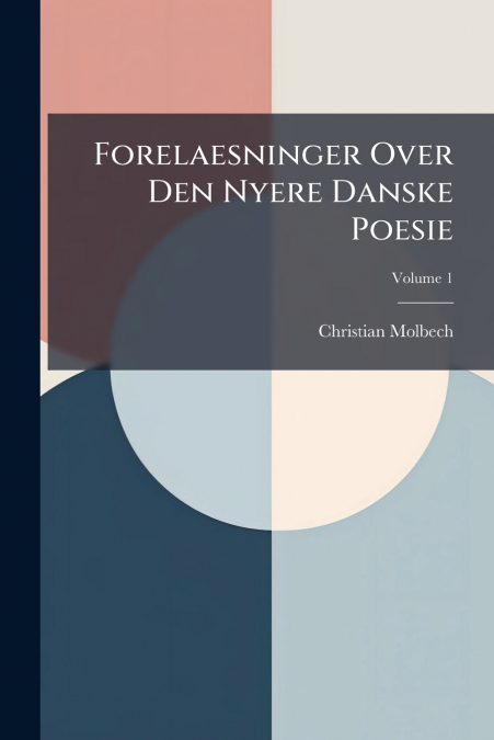 Forelaesninger Over Den Nyere Danske Poesie
