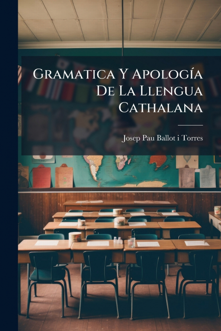 Gramatica Y Apología De La Llengua Cathalana