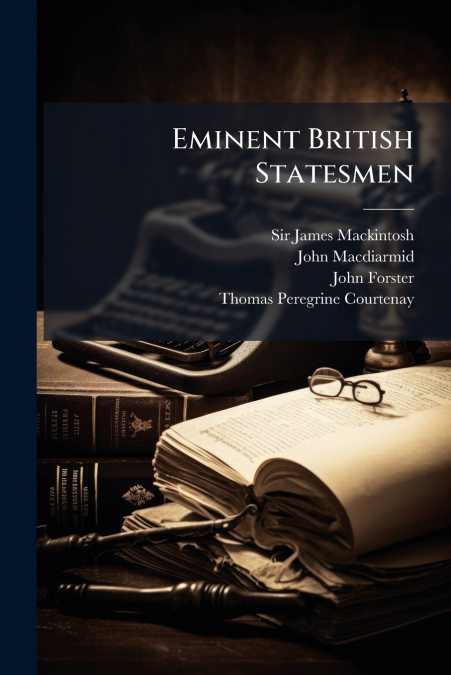 Eminent British Statesmen