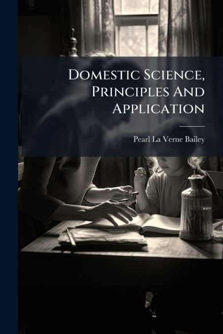 Domestic Science, Principles And Application