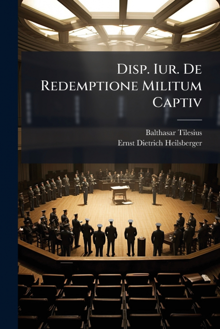 Disp. Iur. De Redemptione Militum Captiv
