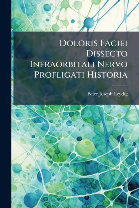 Doloris Faciei Dissecto Infraorbitali Nervo Profligati Historia