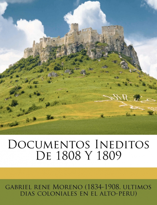 Documentos Ineditos De 1808 Y 1809