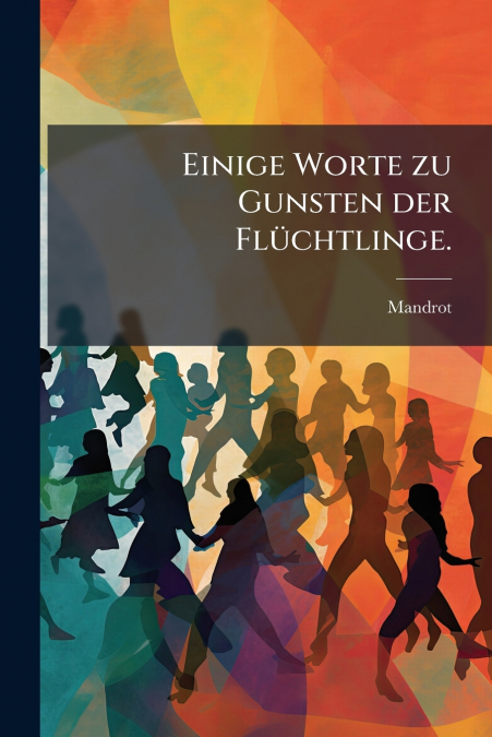 Einige Worte zu Gunsten der Flüchtlinge.