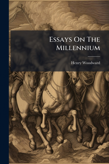 Essays On The Millennium