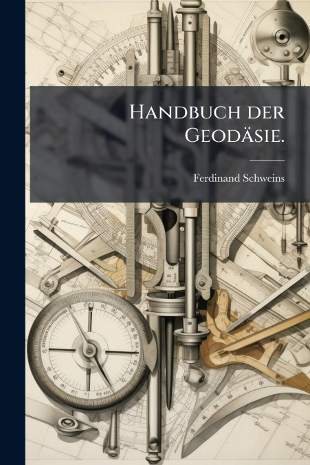 Handbuch der Geodäsie.
