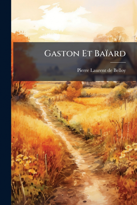 Gaston Et Baïard