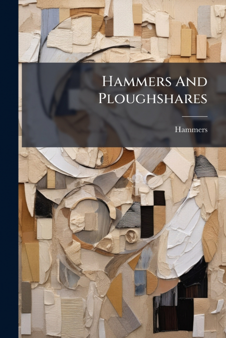 Hammers And Ploughshares