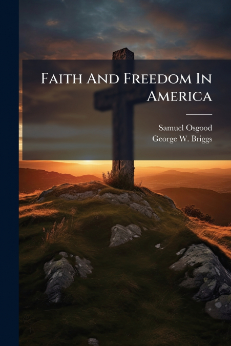 Faith And Freedom In America