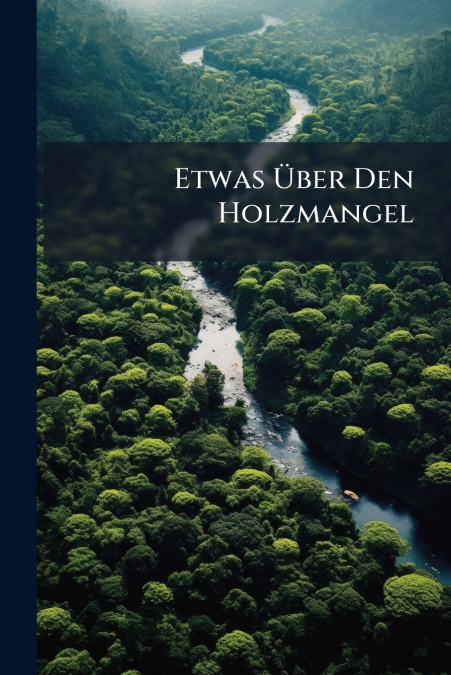 Etwas Über Den Holzmangel