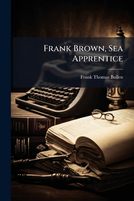 Frank Brown, Sea Apprentice