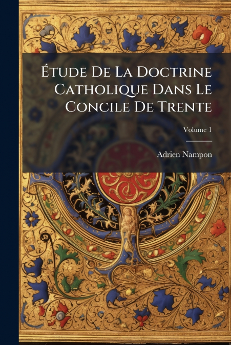 Étude De La Doctrine Catholique Dans Le Concile De Trente