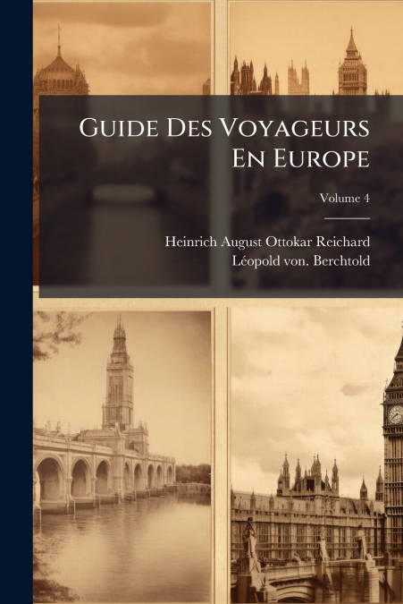 Guide Des Voyageurs En Europe; Volume 4