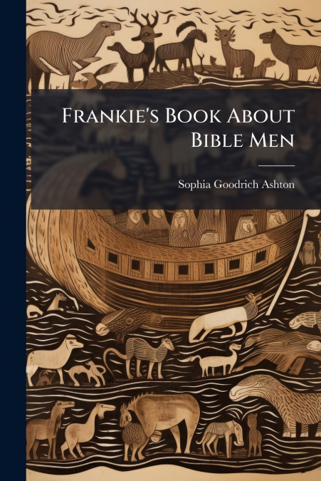 Frankie’s Book About Bible Men