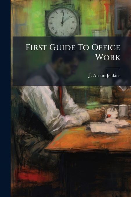First Guide To Office Work