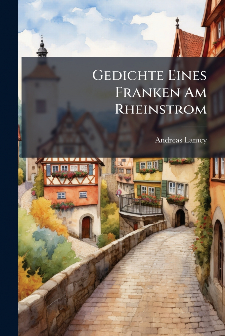 Gedichte Eines Franken Am Rheinstrom