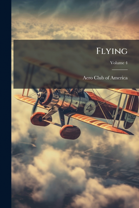 Flying; Volume 4