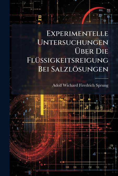 Experimentelle Untersuchungen Über Die Flüssigkeitsreigung Bei Salzlösungen