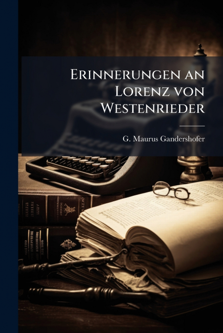 Erinnerungen an Lorenz von Westenrieder