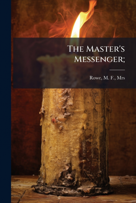 The Master’s Messenger;