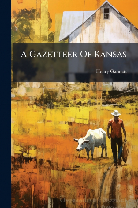 A Gazetteer Of Kansas