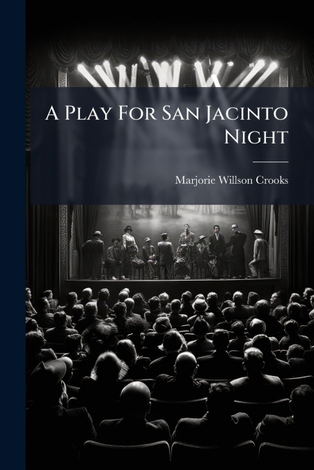 A Play For San Jacinto Night