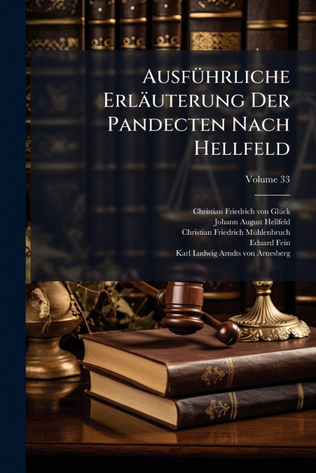 Ausführliche Erläuterung Der Pandecten Nach Hellfeld