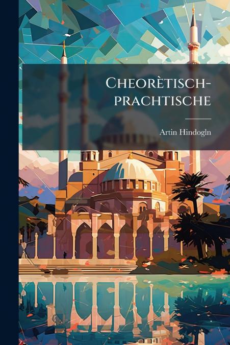 Cheorètisch-prachtische
