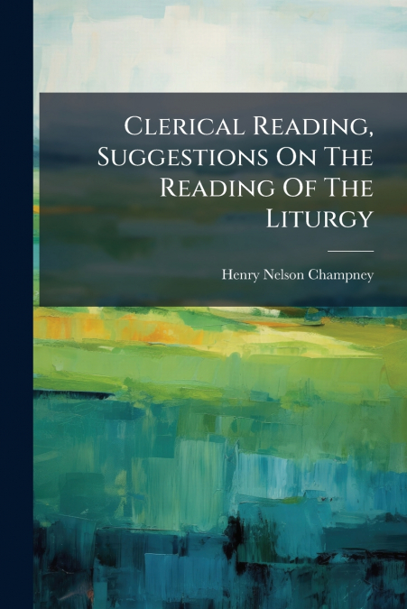 Clerical Reading, Suggestions On The Reading Of The Liturgy