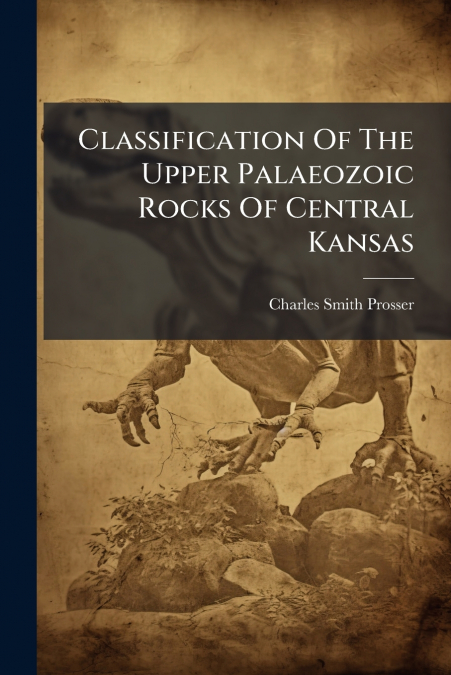 Classification Of The Upper Palaeozoic Rocks Of Central Kansas