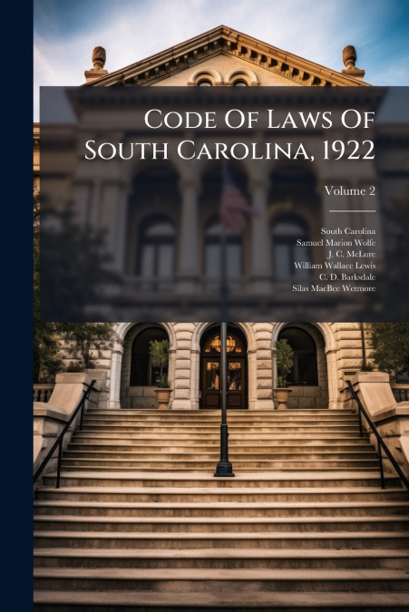 Code Of Laws Of South Carolina, 1922; Volume 2