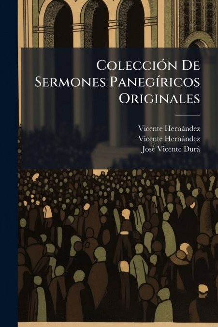 Colección De Sermones Panegíricos Originales