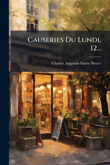Causeries Du Lundi, 12...