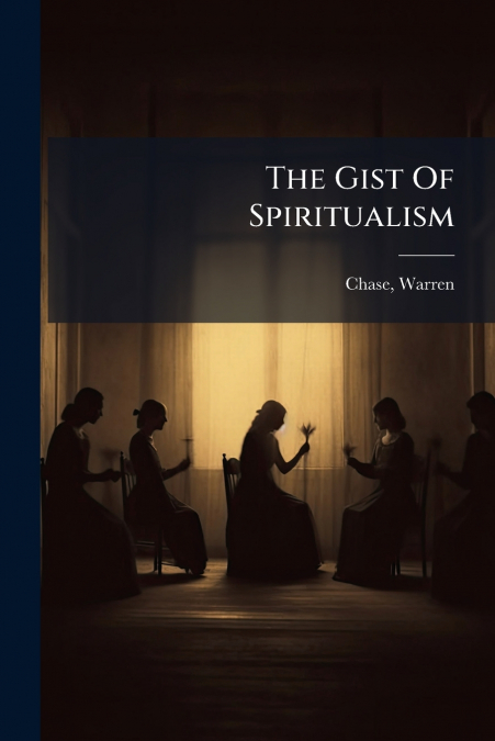 The Gist Of Spiritualism