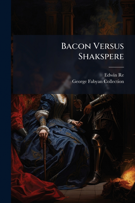 Bacon Versus Shakspere