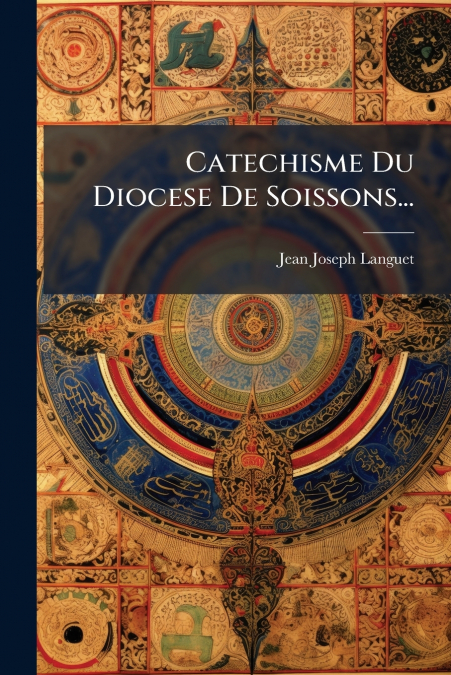 Catechisme Du Diocese De Soissons...