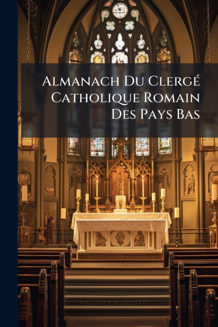 Almanach Du Clergé Catholique Romain Des Pays Bas