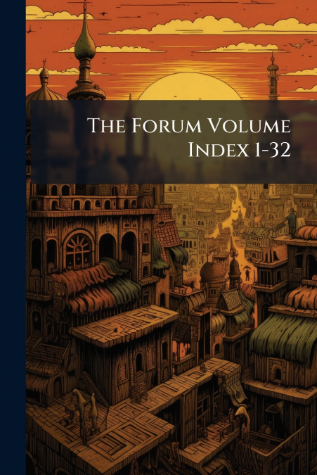 The Forum Volume Index 1-32