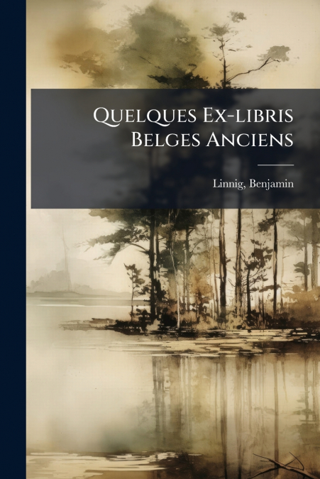 Quelques Ex-libris Belges Anciens