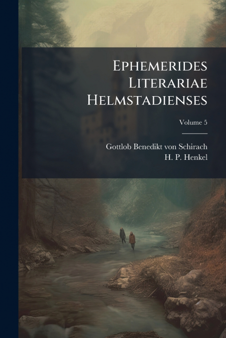Ephemerides Literariae Helmstadienses; Volume 5