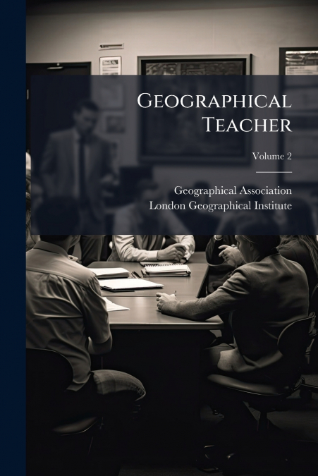 Geographical Teacher; Volume 2