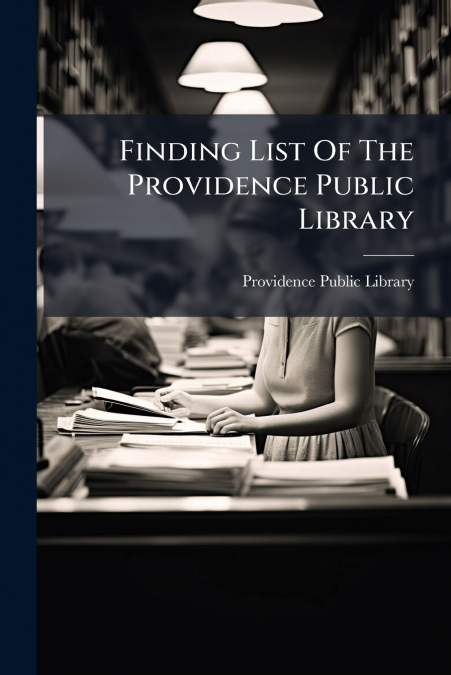 Finding List Of The Providence Public Library