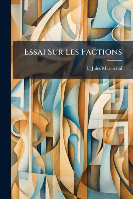 Essai Sur Les Factions