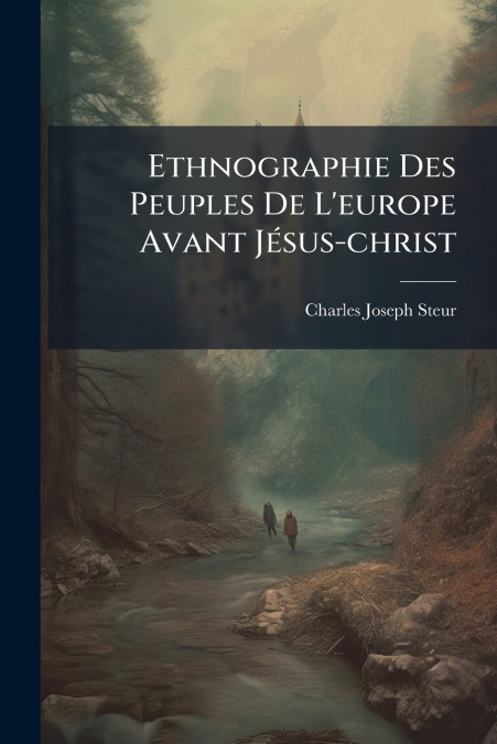 Ethnographie Des Peuples De L’europe Avant Jésus-christ