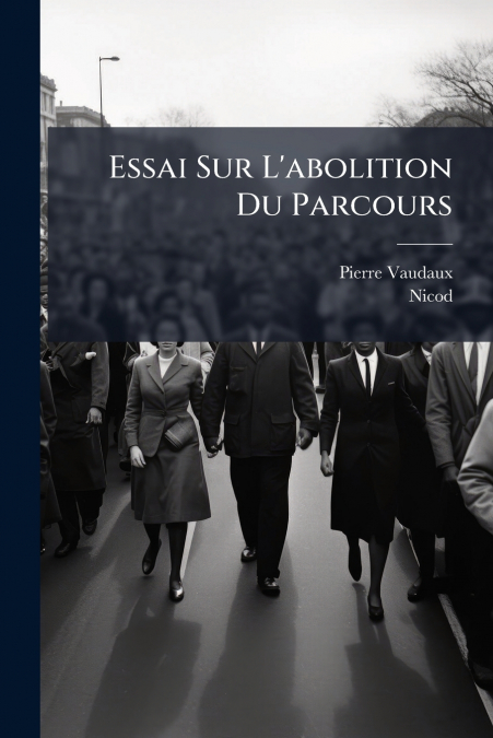 Essai Sur L’abolition Du Parcours